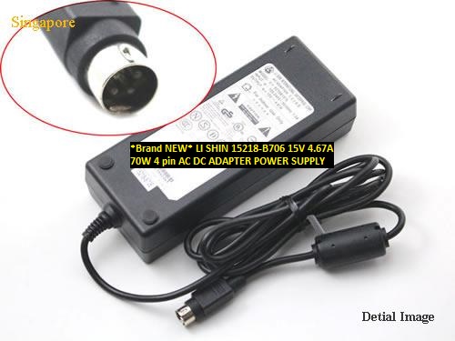 *Brand NEW* LI SHIN 15218-B706 15V 4.67A 70W 4 pin AC DC ADAPTER POWER SUPPLY